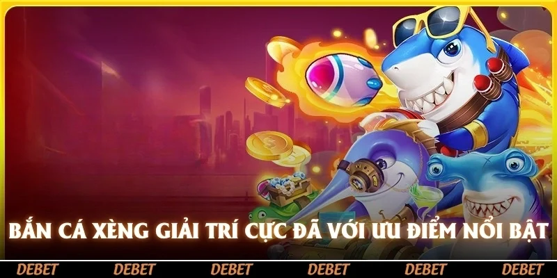 Bắn Cá Xèng