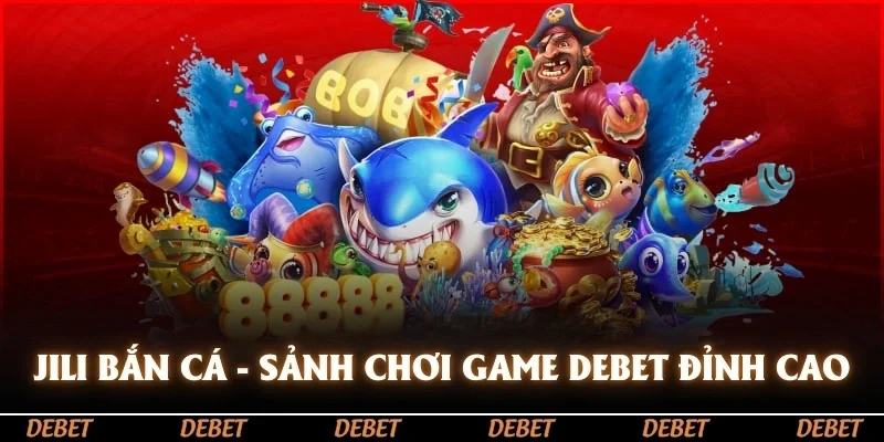 jili bắn cá